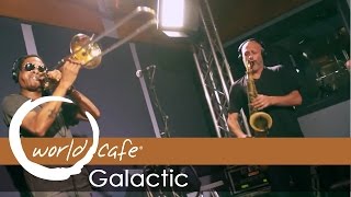 Galactic - "Sugar Doosie" (Recorded Live for World Cafe)