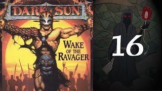 Dark Sun: Wake of the Ravager - 16 It Got Worse