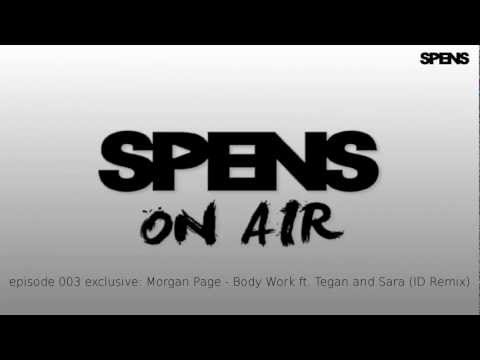 Morgan Page - Body Work ft. Tegan and Sara (ID Remix) [Spens On Air 003 RIP]