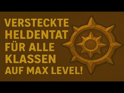Versteckte Heldentat für alle Klassen auf Max Level!