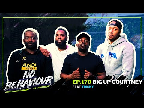 Big up Courtney | No Behaviour Podcast EP. 170 | Margs , Loons & Beanos  Ft Tricky