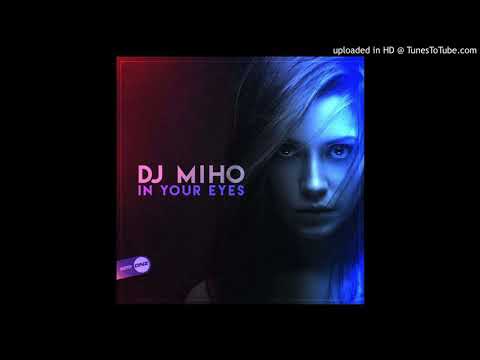 DJ Miho - In Your Eyes (Original Mix)
