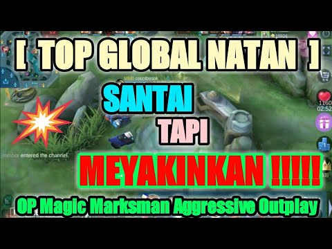 OP Magic Marksman Aggressive Outplay [ Top Global Natan ] - Mobile Legends Top Global Rank
