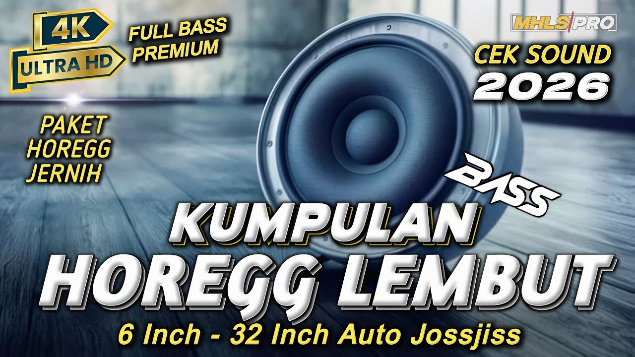 KUMPULAN DJ FULL BASS HOREG LEMBUT CEK SOUND TERBARU 2026 FULL ALBUM (MHLS PRO)