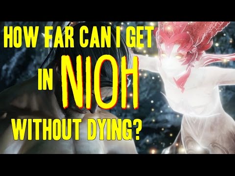 How Far Can I Get In Nioh Without Dying?