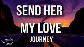 Journey - Send Her My Love  (Lyrics)