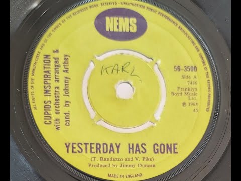 Cupid's Inspiration  'Yesterday Has Gone' 1968 45 rpm