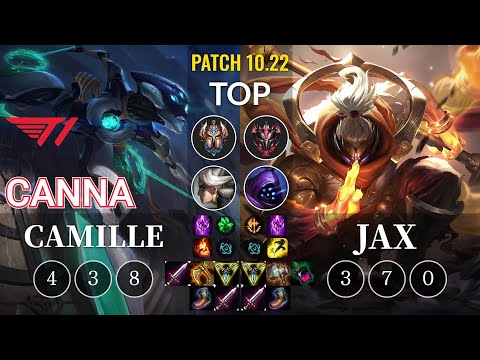 T1 Canna Camille vs Jax Top - KR Patch 10.22