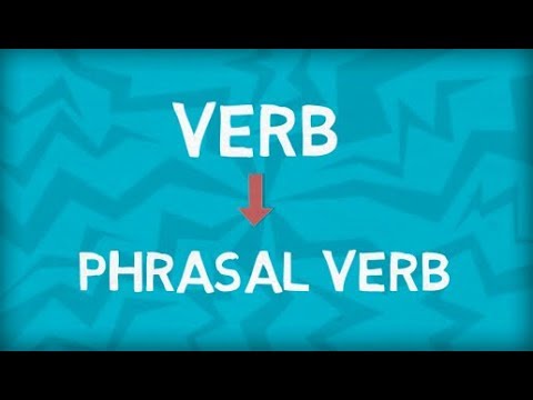Everything about Phrasal Verbs | Phrasal Verb Types | Verb and Phrase combination