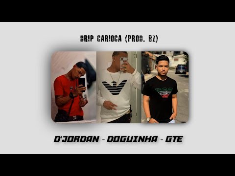 "DRIP CARIOCA" D'Jordan - Doguinha - GTE (Prod. BZ)