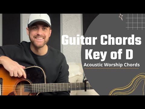 Acoustic Guitar Worship Chords in the Key of D --- Beginner Lesson