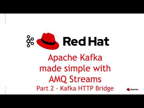 Apache Kafka made simple with AMQ Streams - HTTP Bridge