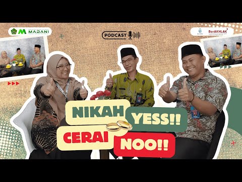 PODCAST MADANI: NIKAH YESSS!!! CERAI NOOO....!!!
