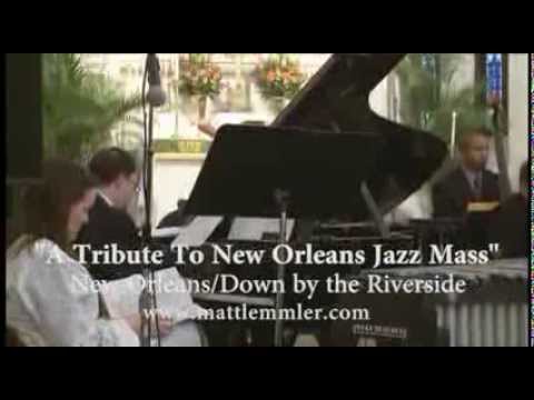 Down By The Riverside Trinity Church Jazz Mass (Tribute to New Orleans)