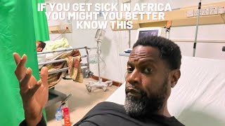 I got sick in Africa I'm rethinking somethings, is America better?
