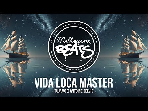 Tujamo x Antoine Delvig - Vida Loca