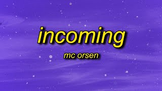 Download lagu MC ORSEN - INCOMING (Lyrics) | ha barely two words in and you already look like you want me dead mp3
