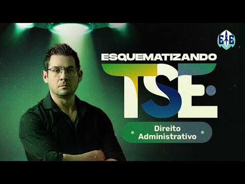 Esquematizando TSE - Direito Administrativo - Prof. Thallius Moraes