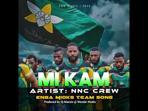 PNG Music 2023 ❤🔥ENGA MIOKS TEAM SONG 2023NNC CREW - MI KAM (2023)
