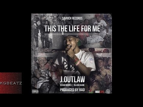 J. Outlaw x Reem Riches x Blane Mane - This Is The Life For Me [Prod By RAD] [New 2015]