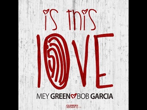 Mey Green & Bob Garcia - Is This Love (Official Audio)