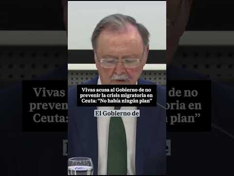 💥 VIVAS carga contra el Gobierno por CEUTA: «No había ningún PLAN para prevenir la crisis» 🏛️🚨
