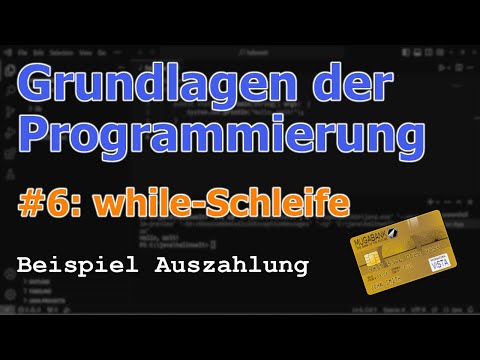 Grundlagen der Programmierung #6: while-Schleife | Beispiel Auszahlung | Java