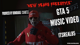 GTA 5 MUSIC VIDEO: BLOODY FREDDY "NEW YEARS FREESTYLE" (ITSREAL85VIDS)