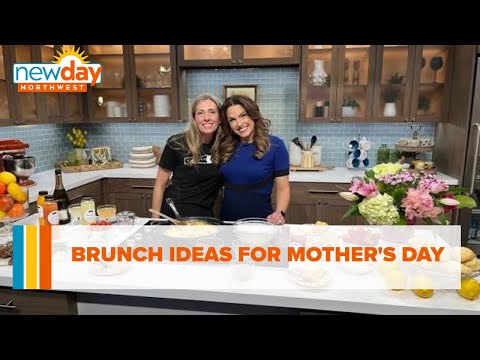 Brunch ideas for Mother's Day - New Day NW