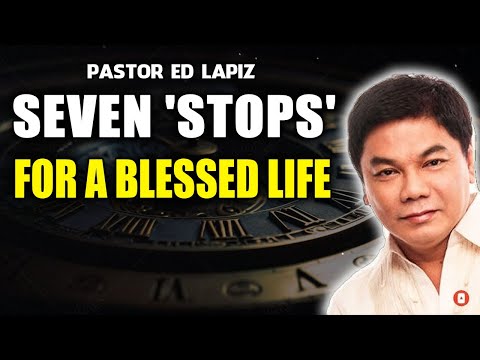 Seven 'Stops' for a Blessed Life - Ed Lapiz