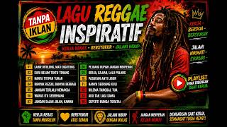 Download lagu FULL ALBUM REGGAE MOTIVATION AD-FREE Latest 2026 Hits About Life mp3