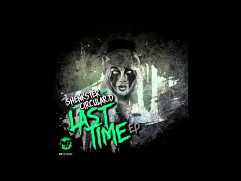 Shenkster & Circular D - Last Time