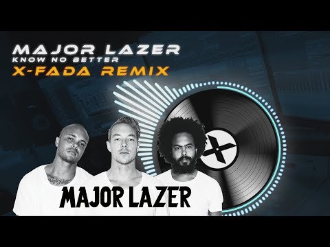 Major Lazer - Know No better (X-Fada Remix)
