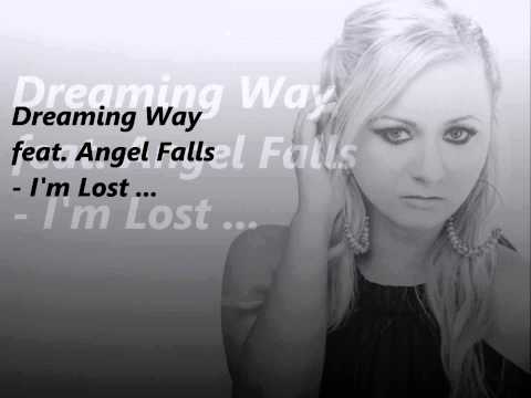 Dreaming Way feat. Angel Falls - I'm Lost (Original Mix - Progressive Trance 2014)