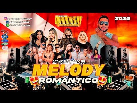 SET - AS MELHORES DO MELODY ROMÂNTICO 2025