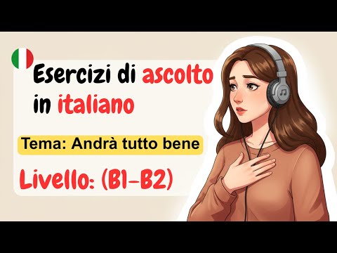 Learn Italian with Confidence | "Everything Will Be Fine" | Italian Podcast Intermediate Lesson