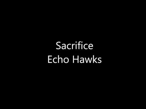Echo Hawks - Sacrifice - Official VIdeo with Lyrics