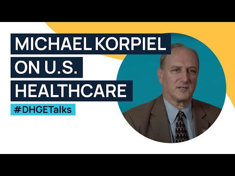 Michael Korpiel on US Healthcare | #DHGEtalks