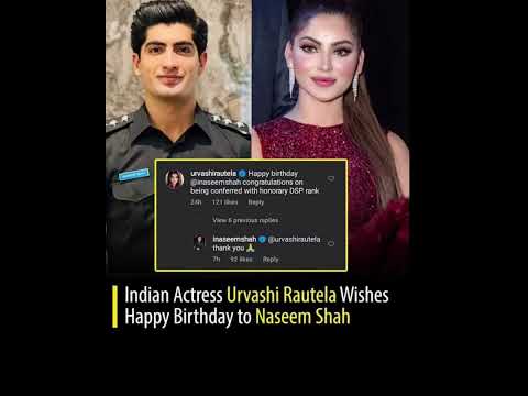 Indian Actress Urvashi Rautela Wishes Happy Birthday To Pakistani Bowler Naseem Shah#shorts#twitter