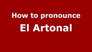How to pronounce El Artonal