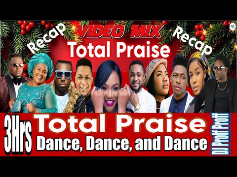Total Praise | Nigeria Gospel Praise | Hot Praise Songs | Nigerian Praise | African Praise Songs