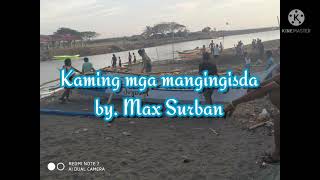 Kaming mga mangingisda by. Max Surban