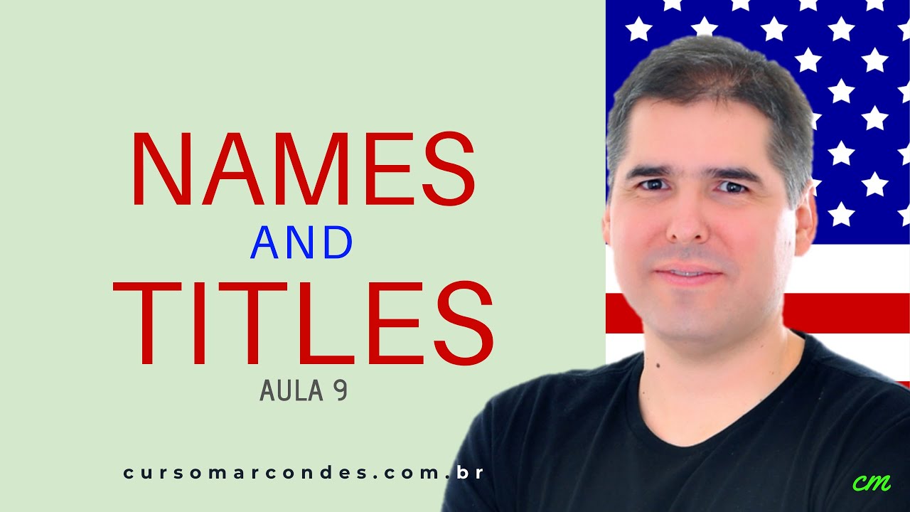 Names and Titles - Curso Completo de Inglês | Inglês Básico - Aula 9