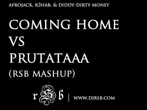 Afrojack, R3hab & Diddy-Dirty Money - Coming Home vs Prutataaa (RSB Mashup)