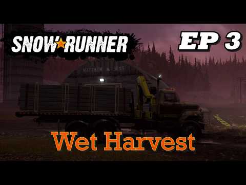 SnowRunner - EP3 - Wet Harvest