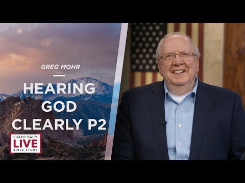 Hearing God Clearly, P2 - Greg Mohr - CDLBS for July 25, 2022