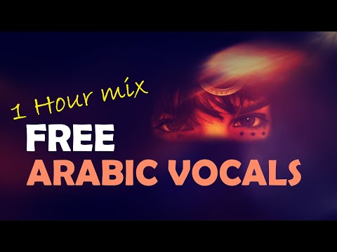 ★ [1 HOUR MIX] ★ [FREE] ARABIC FEMALE ACAPELLA VOCALS ★ SAD MIDDLE EASTERN ETHNIC Background Music