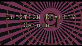 Question Reality - Should I | Indie/Alt Rock Unsigned Band | Original Song