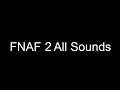 FNAF 2 All Sounds W Filenames