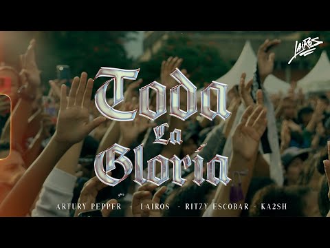 Toda la Gloria - Lairos, Artury Pepper & Ka2sh (feat. Ritzy Escobar) - MUSICA ELECTRÓNICA CRISTIANA